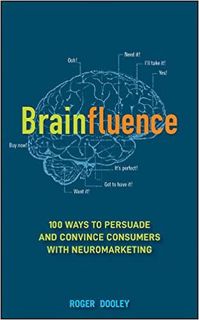 P.D.F.❤️DOWNLOAD⚡️ Brainfluence: 100 Ways to Persuade and Convince Consumers with Neuromarketing Ebo