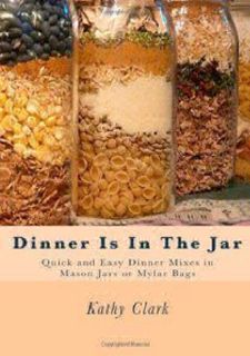 ⚡[PDF]✔ [READ [ebook]] Dinner Is In The Jar: Quick and Easy Dinner Mixes in Mason Jars or Mylar