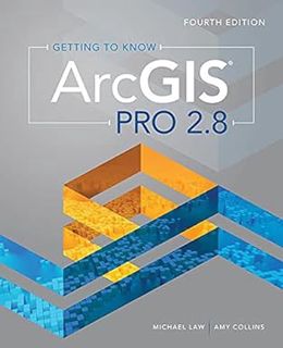 [PDF] Download Getting to Know ArcGIS Pro 2.8 BY: Michael Law (Author),Amy Collins (Author)