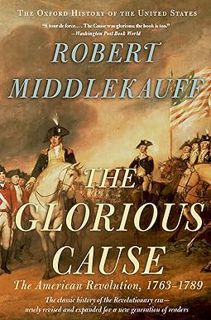 [ePUB] Donwload The Glorious Cause: The American Revolution, 1763-1789 (Oxford History of the Unite