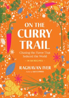 PDF_⚡ Read [PDF] On the Curry Trail: Chasing the Flavor That Seduced the World Free