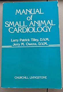 [ACCESS] [EBOOK EPUB KINDLE PDF] Manual of Small Animal Cardiology by  Patrick Tilley Tilley &  Jerr