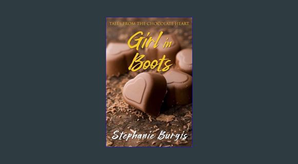 PDF/READ 💖 Girl in Boots: A Short Story in the World of The Dragon with a Chocolate Heart     K