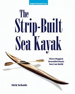 [Read] KINDLE PDF EBOOK EPUB The Strip-Built Sea Kayak: Three Rugged, Beautiful Boats You Can Build