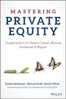 [ePUB] Donwload Mastering Private Equity: Transformation via Venture Capital, Minority Investments