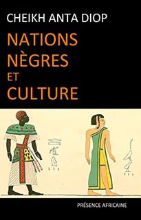 View [PDF EBOOK EPUB KINDLE] NATIONS NEGRES ET CULTURE (French Edition) by  DIOP CHEIKH ANTA (SE 📨