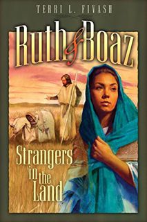 [GET] [KINDLE PDF EBOOK EPUB] Ruth and Boaz: The Story of Yahweh's Harvest by  Terri L. Fivash &  Ge
