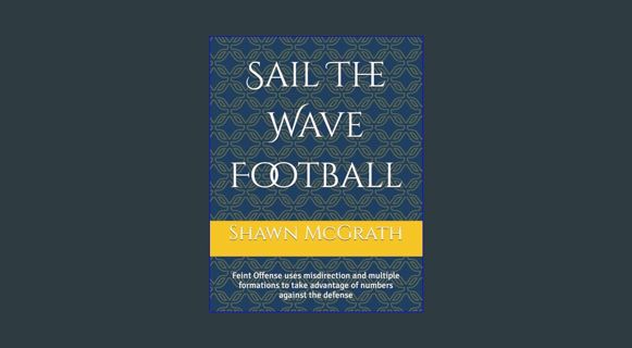 [PDF] ⚡ Sail The Wave Football: Feint Offense uses misdirection and multiple formations to take