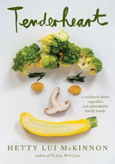 ❤[READ]❤ [Books] READ Tenderheart: A Cookbook About Vegetables and Unbreakable Family Bonds Free