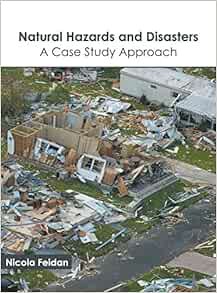 Get [PDF EBOOK EPUB KINDLE] Natural Hazards and Disasters: A Case Study Approach by Nicola Feidan √