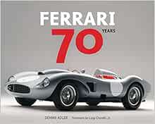 ACCESS [EPUB KINDLE PDF EBOOK] Ferrari 70 Years by Dennis Adler,Luigi Chinetti 💚