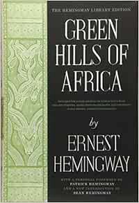 [View] PDF EBOOK EPUB KINDLE Green Hills of Africa: The Hemingway Library Edition by Ernest Hemingwa
