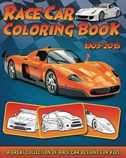 READ [EBOOK EPUB KINDLE PDF] Race Car Coloring Book: A Collection of Amazing Sport and Race Car Desi