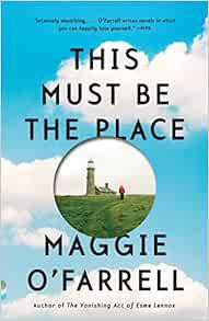 Access [PDF EBOOK EPUB KINDLE] This Must Be the Place (Vintage Contemporaries) by Maggie O'Farrell �