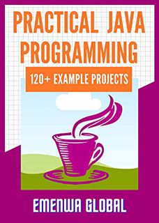 [GET] PDF EBOOK EPUB KINDLE Practical Java Programming: 120+ Practical Java Programming Practices An