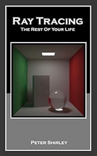 [VIEW] EPUB KINDLE PDF EBOOK Ray Tracing: The Rest Of Your Life (Ray Tracing Minibooks Book 3) by Pe