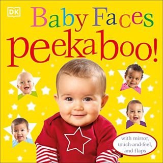 [Access] [EPUB KINDLE PDF EBOOK] Baby Faces Peekaboo!: With Mirror, Touch-and-Feel, and Flaps by  DK