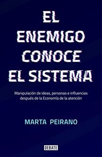 Read EBOOK EPUB KINDLE PDF El enemigo conoce el sistema: Manipulación de ideas, personas e influenci