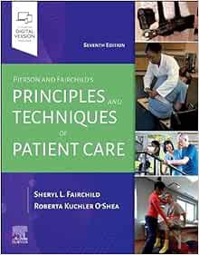 ACCESS [EBOOK EPUB KINDLE PDF] Pierson and Fairchild's Principles & Techniques of Patient Care by Sh