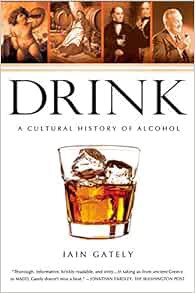 [VIEW] [KINDLE PDF EBOOK EPUB] Drink: A Cultural History of Alcohol by Iain Gately 📔