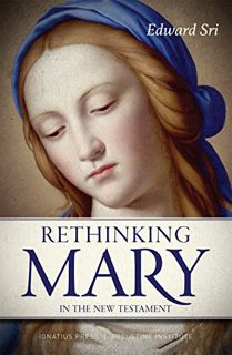 [VIEW] [EPUB KINDLE PDF EBOOK] Rethinking Mary in the New Testament: What the Bible Tells Us about t