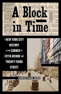 View EPUB KINDLE PDF EBOOK A Block in Time: A New York City History at the Corner of Fifth Avenue an