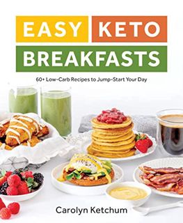 Read [EPUB KINDLE PDF EBOOK] Easy Keto Breakfasts by  Carolyn Ketchum 📤