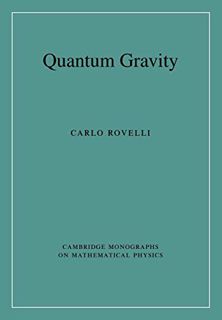 VIEW [EPUB KINDLE PDF EBOOK] Quantum Gravity (Cambridge Monographs on Mathematical Physics) by  Carl