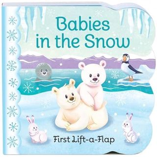 ACCESS EPUB KINDLE PDF EBOOK Babies in the Snow Chunky Lift-a-Flap Board Book (Babies Love) (Chunky