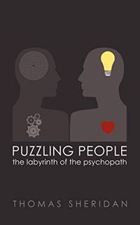 [READ] [EPUB KINDLE PDF EBOOK] Puzzling People: The Labyrinth of the Psychopath by  Thomas Sheridan