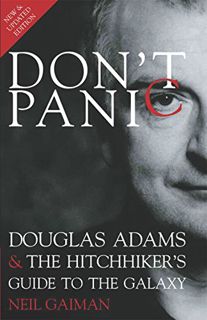 View EPUB KINDLE PDF EBOOK Don't Panic: Douglas Adams & The Hitchhiker's Guide to the Galaxy by  Nei