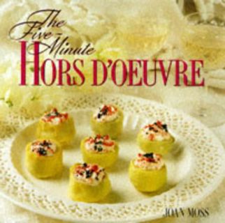 [View] PDF EBOOK EPUB KINDLE HORS D'OEUVRE (FIVE-MINUTE SERIES) by  Joan Moss 💝