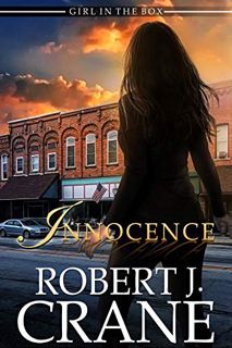 Read EBOOK EPUB KINDLE PDF Innocence (The Girl in the Box Book 43) by  Robert J. Crane 📩