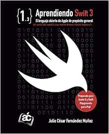 GET PDF EBOOK EPUB KINDLE Aprendiendo Swift 3: El lenguaje abierto de Apple de propósito general (Sp