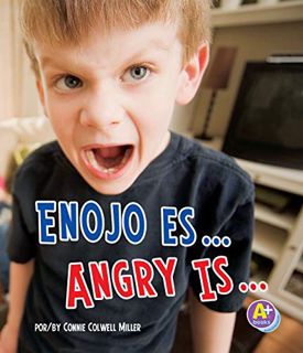 READ [EBOOK EPUB KINDLE PDF] Enojo es.../Angry Is... (Reconoce tus emociones/Know Your Emotions) (Sp