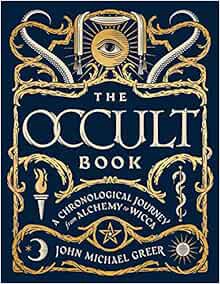 Access EBOOK EPUB KINDLE PDF The Occult Book: A Chronological Journey from Alchemy to Wicca (Sterlin
