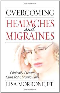 [Get] [KINDLE PDF EBOOK EPUB] Overcoming Headaches and Migraines: Clinically Proven Cure for Chronic