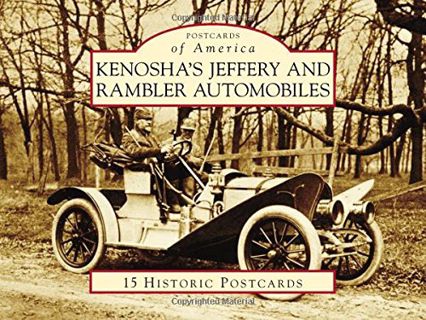 [VIEW] [KINDLE PDF EBOOK EPUB] Kenosha's Jeffery & Rambler Automobiles (Postcards of America) by  Pa