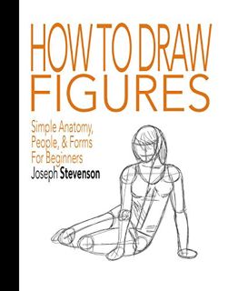 [ACCESS] PDF EBOOK EPUB KINDLE How to Draw Figures Simple Anatomy, People, & Forms For Beginners by