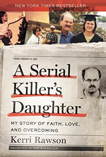 [Read] [PDF EBOOK EPUB KINDLE] A Serial Killer's Daughter: My Story of Faith, Love, and Overcoming b