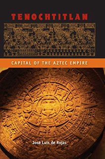 [Get] EPUB KINDLE PDF EBOOK Tenochtitlan: Capital of the Aztec Empire (Ancient Cities of the New Wor