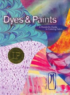 GET EPUB KINDLE PDF EBOOK Dyes & Paints: A Hands-On Guide to Coloring Fabric by  Elin Noble ✓