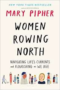 [Get] EBOOK EPUB KINDLE PDF Women Rowing North: Navigating Life’s Currents and Flourishing As We Age