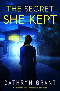 [Access] EBOOK EPUB KINDLE PDF The Secret She Kept: a gripping psychological thriller by  Cathryn Gr