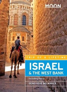 READ EBOOK EPUB KINDLE PDF Moon Israel & the West Bank: Including Petra (Moon Handbooks) by  Genevie