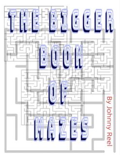 View [EBOOK EPUB KINDLE PDF] The Bigger Book of Mazes by  Johnny Reel 📑