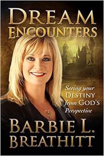 [READ] [KINDLE PDF EBOOK EPUB] Dream Encounters: Seeing Your Destiny from God's Perspective by Barbi