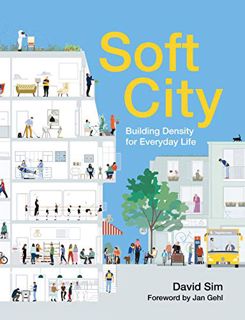 [VIEW] EPUB KINDLE PDF EBOOK Soft City: Building Density for Everyday Life by  David Sim &  Jan Gehl