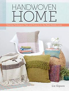 Get [KINDLE PDF EBOOK EPUB] Handwoven Home: Weaving Techniques, Tips, and Projects for the Rigid-Hed