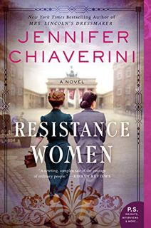 VIEW KINDLE PDF EBOOK EPUB Resistance Women: A Novel by  Jennifer Chiaverini 🧡
